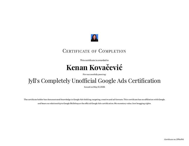 Jyll's Completely Unofficial Google Ads Certification, Kenan Kovačević, 2026.